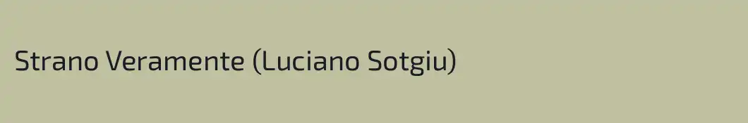 Strano Veramente (Luciano Sotgiu)